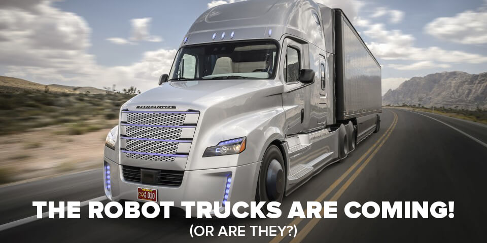 The Robot Trucks Are Coming Or Are They Semi Truck Blog